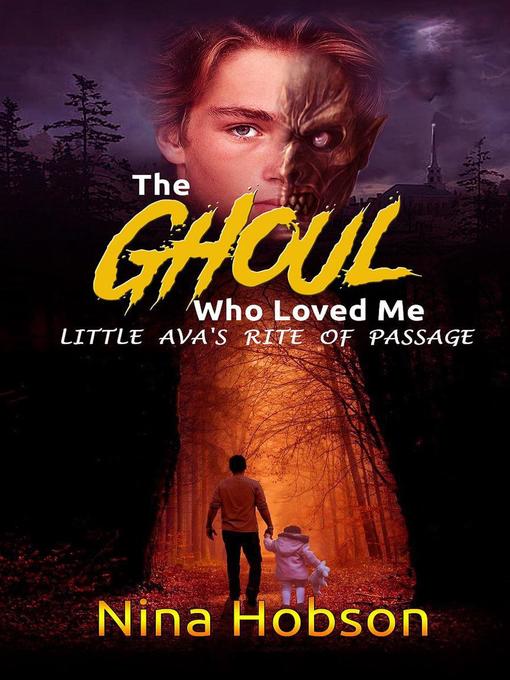 Title details for Little Ava's Rite of Passage: The Ghoul Who Loved Me, #2 by Nina Hobson - Available